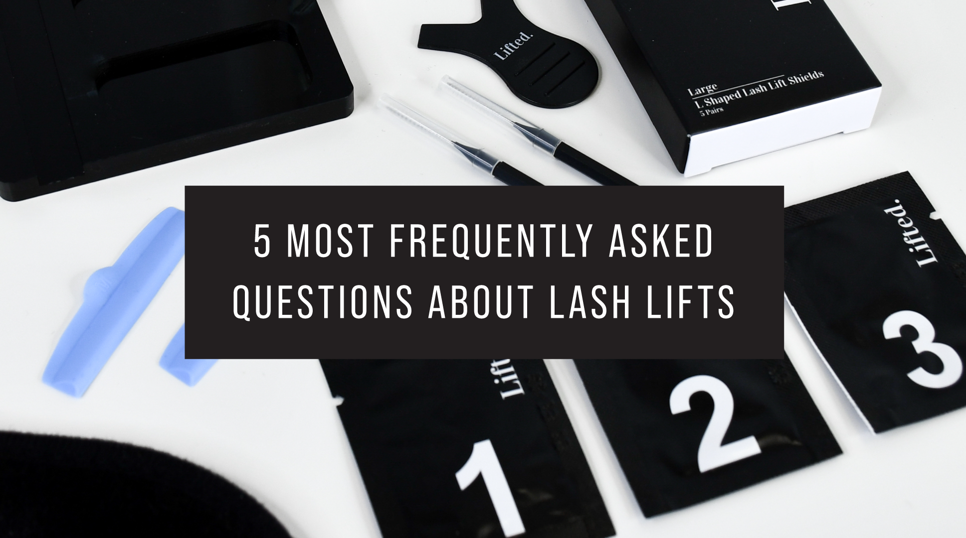 Top 5 Lash Lift FAQs Lifted. Lash Lifts LashBase Limited