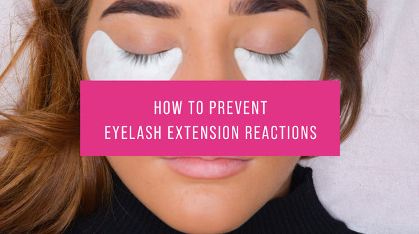 How to Prevent Eyelash Extension Reactions
