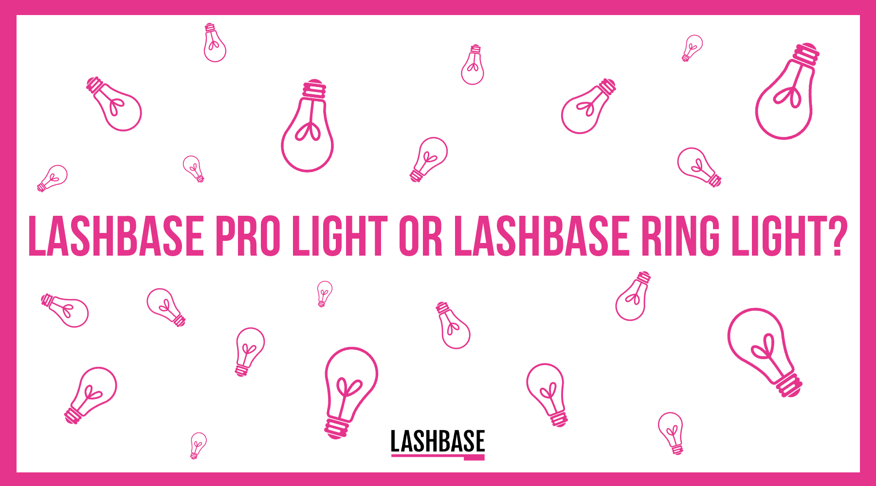 LashBase Pro Light or Pro Ring Light?