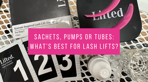 Sachets, Pumps or Tubes: What’s Best for Lash Lifts?