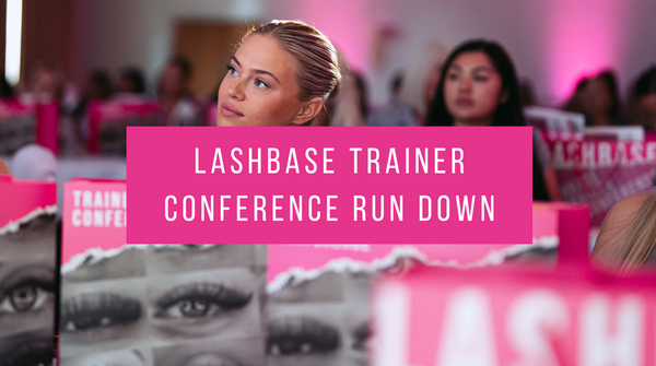 LashBase Trainer Conference Run Down