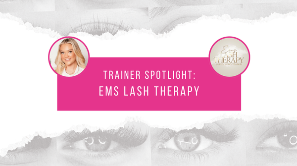 Trainer Spotlight: Ems Lash Therapy