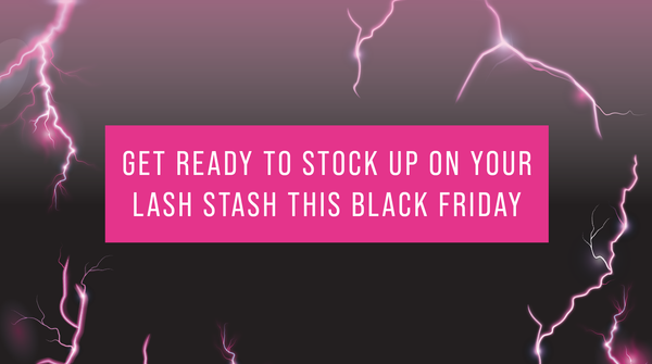 Get ready to stock up on your lash stash this Black Friday