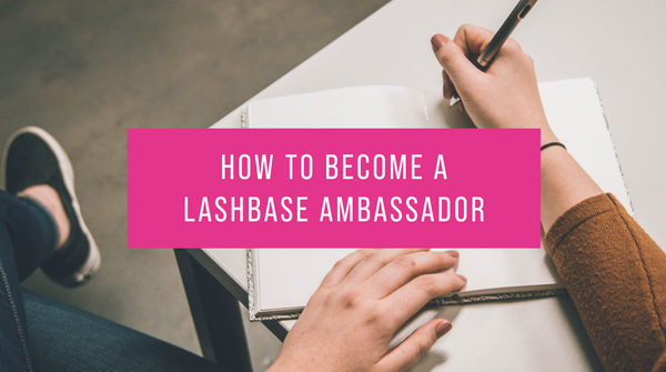 How to become a LashBase Ambassador