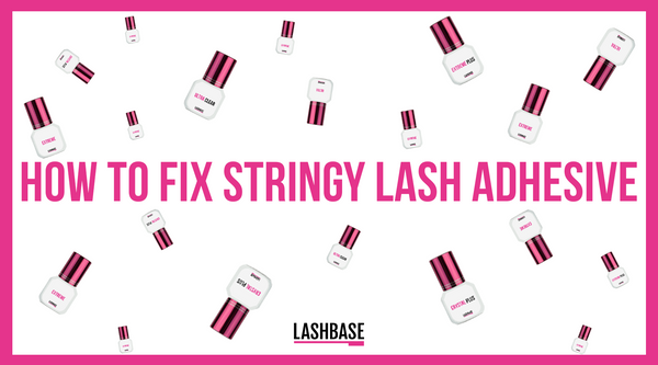 How to Fix Stringy Lash Adhesive