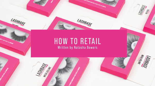 How to Retail - Written by Natasha Bowers