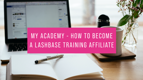 My Academy - How to become a LashBase Training Affiliate