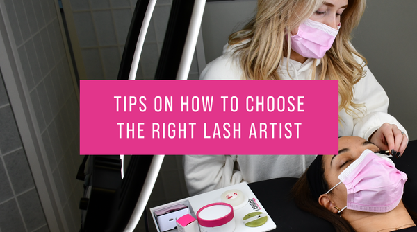 Tips on how to choose the right lash artist