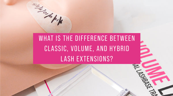 What is the difference between Classic, Volume, and Hybrid lash extensions