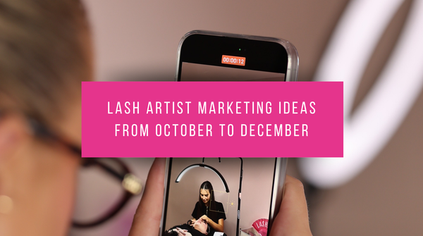 Lash artist marketing ideas from October to December