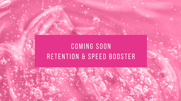 COMING SOON Retention & Speed Booster