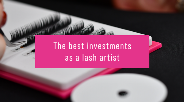 BEST INVESTMENTS FOR A LASH ARTIST