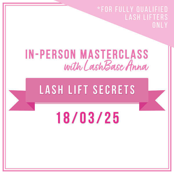 Lash Lift Secrets 18th March - IN-PERSON MASTERCLASS